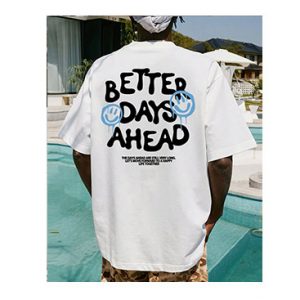 Better days ahead T shirt