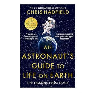 An Astronaut's Guide to Life on Earth