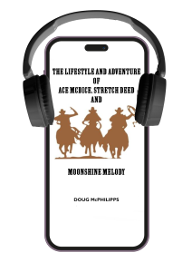 The Lifestyle and Adventure of Ace McDice, Stretch Deed and Moonshine Melody audio book cover