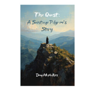 The Quest: A Santiago Pilgrim’s Story