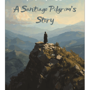 The Quest A Santiago Pilgrim Story